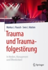 Image for Trauma und Traumafolgestorung: In Medien, Management und Offentlichkeit