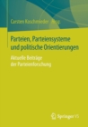 Image for Parteien, Parteiensysteme und politische Orientierungen : Aktuelle Beitrage der Parteienforschung