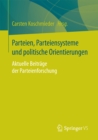 Image for Parteien, Parteiensysteme und politische Orientierungen: Aktuelle Beitrage der Parteienforschung