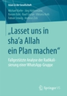 Image for Lasset uns in shaE a Allah ein Plan machen&amp;quote: Fallgestutzte Analyse der Radikalisierung einer WhatsApp-Gruppe
