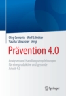 Image for Pravention 4.0 : Analysen und Handlungsempfehlungen fur eine produktive und gesunde Arbeit 4.0