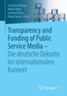 Image for Transparency and Funding of Public Service Media – Die deutsche Debatte im internationalen Kontext