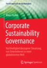 Image for Corporate Sustainability Governance: Nachhaltigkeitsbezogene Steuerung von Unternehmen in einer globalisierten Welt
