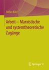 Image for Arbeit - Marxistische und systemtheoretische Zugange
