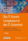Image for Das IT-Gesetz: Compliance in der IT-Sicherheit: Leitfaden fur ein Regelwerk zur IT-Sicherheit im Unternehmen