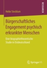 Image for Burgerschaftliches Engagement psychisch erkrankter Menschen : Eine biographietheoretische Studie in Ostdeutschland