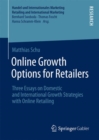 Image for Online Growth Options for Retailers: Three Essays on Domestic and International Growth Strategies with Online Retailing
