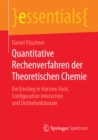 Image for Quantitative Rechenverfahren der Theoretischen Chemie: Ein Einstieg in Hartree-Fock, Configuration Interaction und Dichtefunktionale