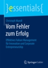 Image for Vom Fehler zum Erfolg: Effektives Failure Management fur Innovation und Corporate Entrepreneurship