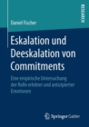 Image for Eskalation und Deeskalation von Commitments : Eine empirische Untersuchung der Rolle erlebter und antizipierter Emotionen
