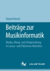 Image for Beitrage zur Musikinformatik : Modus, Klang- und Zeitgestaltung in Lassus- und Palestrina-Motetten