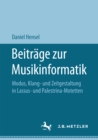 Image for Beitrage zur Musikinformatik: Modus, Klang- und Zeitgestaltung in Lassus- und Palestrina-Motetten