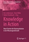 Image for Knowledge in Action: Neue Formen der Kommunikation in der Wissensgesellschaft