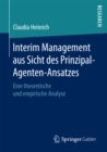 Image for Interim Management aus Sicht des Prinzipal-Agenten-Ansatzes: Eine theoretische und empirische Analyse