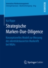 Image for Strategische Marken-Due-Diligence: Konzeptionelles Modell zur Messung des identitatsbasierten Markenfit bei M&amp;As
