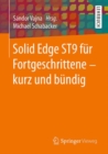 Image for Solid Edge ST9 fur Fortgeschrittene â€’ kurz und bundig