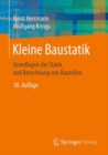 Image for Kleine Baustatik: Grundlagen Der Statik Und Berechnung Von Bauteilen