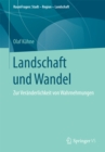 Image for Landschaft und Wandel: zur Veranderlichkeit von Wahrnehmungen / Olaf Kuhne.