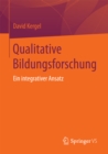 Image for Qualitative Bildungsforschung: Ein integrativer Ansatz