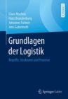 Image for Grundlagen Der Logistik : Begriffe, Strukturen Und Prozesse