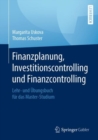 Image for Finanzplanung, Investitionscontrolling Und Finanzcontrolling: Lehr- Und Ubungsbuch Fur Das Master-Studium
