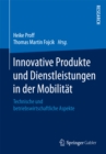 Image for Innovative Produkte und Dienstleistungen in der Mobilitat: Technische und betriebswirtschaftliche Aspekte