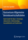 Image for Basiswissen Allgemeine Betriebswirtschaftslehre: Quick Guide fur (Quer-) Einsteiger, Jobwechsler, Selbststandige, Auszubildende und Studierende