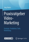 Image for Praxisratgeber Video-marketing: Strategie, Produktion, Tools, Verbreitung