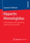 Image for Hipparchs Himmelsglobus: Ein Bindeglied in der babylonisch-griechischen Astrometrie?