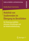 Image for Mobilitat von Studierenden im Ubergang ins Berufsleben: Die Anderung mobilitats-relevanter Einstellungen und der Verkehrsmittelnutzung