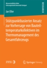 Image for Stutzpunktbasierter Ansatz zur Vorhersage von Bauteiltemperaturkollektiven im Thermomanagement des Gesamtfahrzeugs