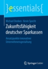 Image for Zukunftsfahigkeit deutscher Sparkassen : Ansatzpunkte innovativer Unternehmensgestaltung