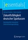 Image for Zukunftsfahigkeit deutscher Sparkassen: Ansatzpunkte innovativer Unternehmensgestaltung