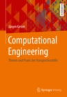 Image for Computational Engineering: Theorie und Praxis der Transportmodelle