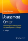 Image for Assessment Center: Entwicklung, Durchfuhrung, Trends Mit neuen originalen AC-Ubungen