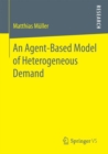Image for Agent-Based Model of Heterogeneous Demand