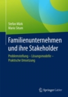 Image for Familienunternehmen und ihre Stakeholder: Problemstellung - Losungsmodelle - Praktische Umsetzung