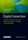 Image for Digital Connection: Die bessere Customer Journey mit smarten Technologien - Strategie und Praxisbeispiele