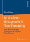 Image for Service Level Management in Cloud Computing: Pareto-Efficient Negotiations, Reliable Monitoring, and Robust Monitor Placement