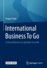 Image for International Business To Go : Schlusselfaktoren im globalen Geschaft