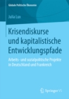 Image for Krisendiskurse und kapitalistische Entwicklungspfade: Arbeits- und sozialpolitische Projekte in Deutschland und Frankreich