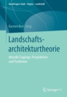 Image for Landschaftsarchitekturtheorie : Aktuelle Zugange, Perspektiven und Positionen