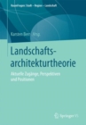 Image for Landschaftsarchitekturtheorie: Aktuelle Zugange, Perspektiven und Positionen