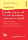 Image for Zwischen situativen und formalen Darstellungen mathematischer Begriffe : Empirische Studie zu linearen, proportionalen und antiproportionalen Funktionen