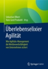 Image for Uberlebenselixier Agilitat: Wie Agilitats-Management die Wettbewerbsfahigkeit von Unternehmen sichert