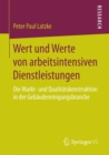 Image for Wert und Werte von arbeitsintensiven Dienstleistungen: Die Markt- und Qualitatskonstruktion in der Gebaudereinigungsbranche