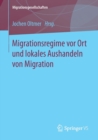 Image for Migrationsregime vor Ort und lokales Aushandeln von Migration