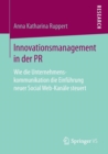 Image for Innovationsmanagement in der PR : Wie die Unternehmenskommunikation die Einfuhrung neuer Social Web-Kanale steuert