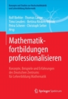 Image for Mathematikfortbildungen professionalisieren : Konzepte, Beispiele und Erfahrungen des Deutschen Zentrums fur Lehrerbildung Mathematik
