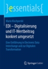 Image for EDI – Digitalisierung und IT-Wertbeitrag konkret umgesetzt : Eine Einfuhrung in Electronic Data Interchange und zur Digitalen Transformation